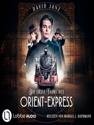 cover image of Die erste Fahrt des Orient-Express (Ungekürzt)